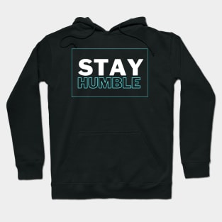 Stay Humble Hoodie